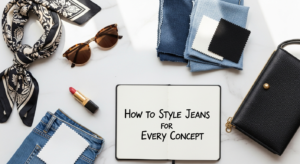 how to style jeans for every occasion